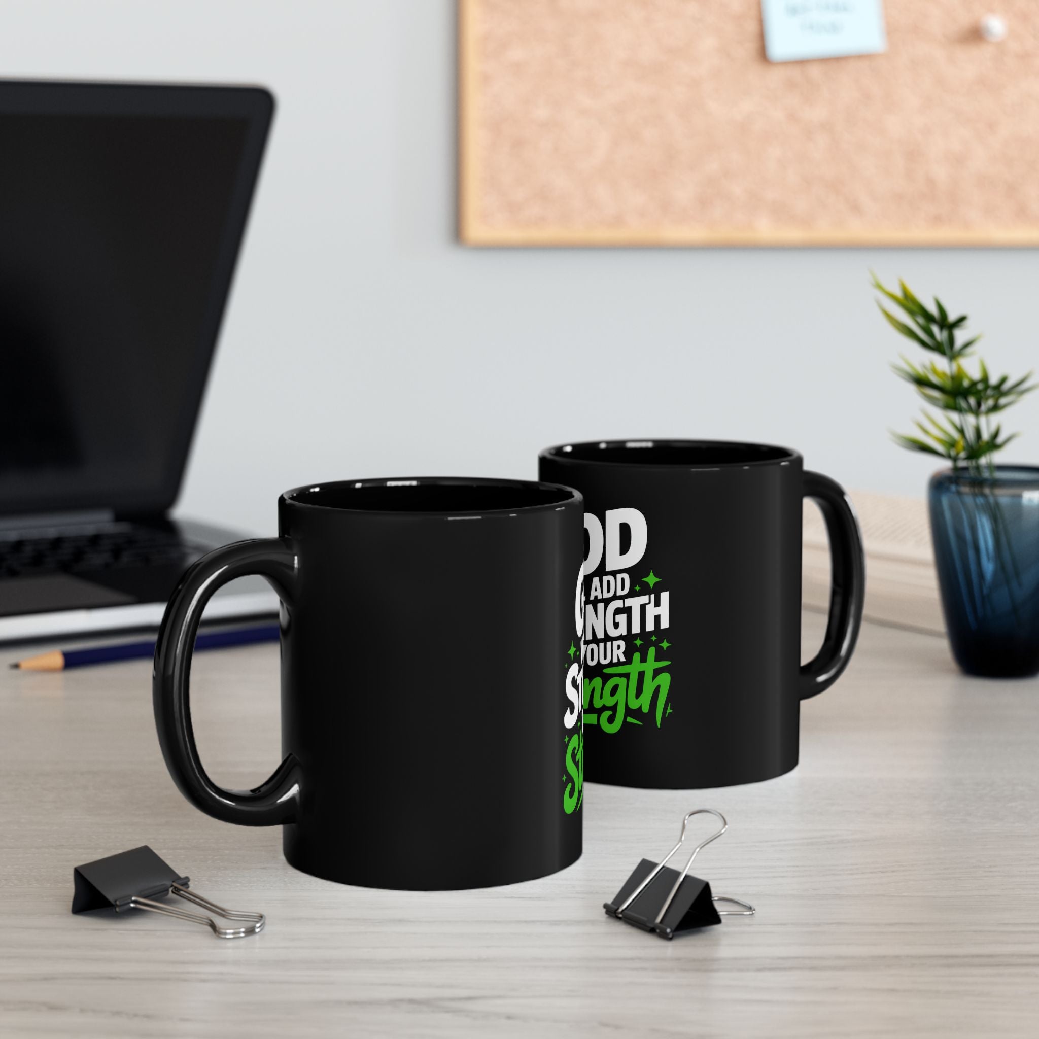 Inspirational Coffee Mug — "God Will Add Strength to Your Strength" Black Ceramic Mug