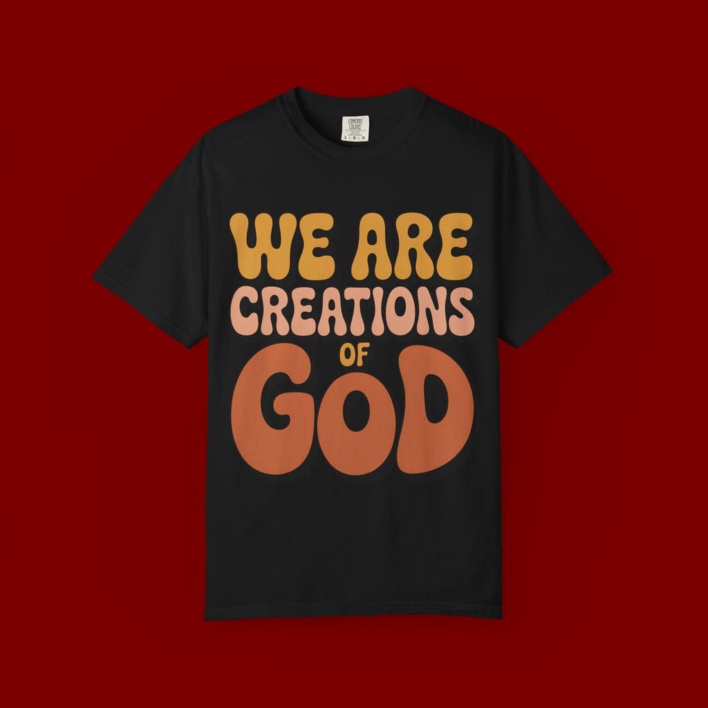 We Are Creations of God T-Shirt — Retro Faith Graphic Tee