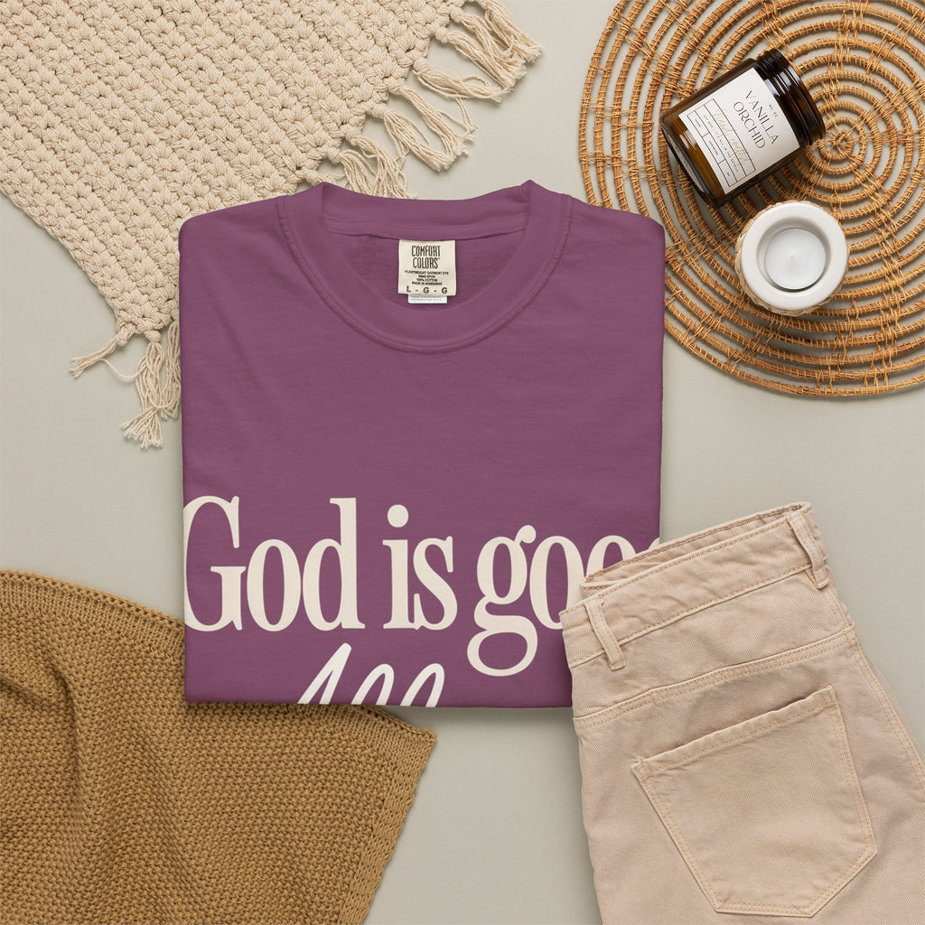 God Is Good All The Time T-Shirt