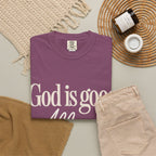 God Is Good All The Time T-Shirt