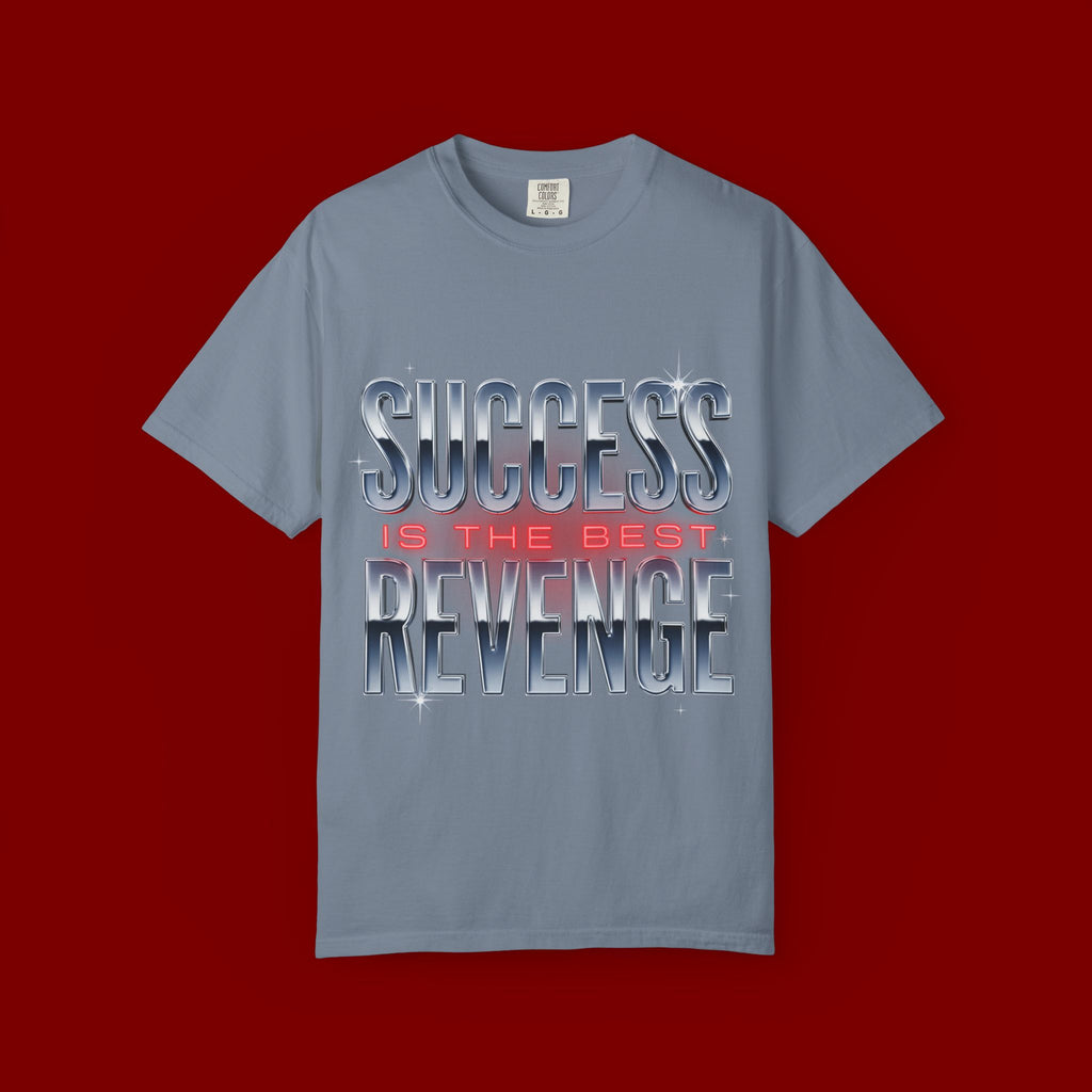 T-Shirt — "Success Is The Best Revenge" Motivational Graphic Tee