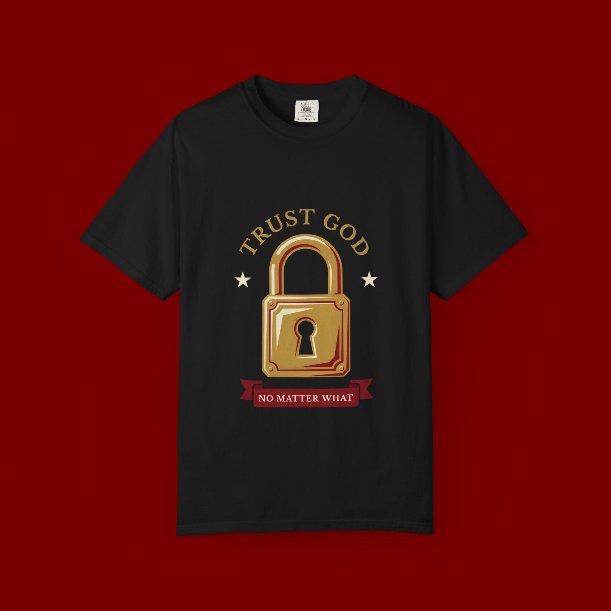 Trust God Padlock T-Shirt — "No Matter What" Christian Faith Tee