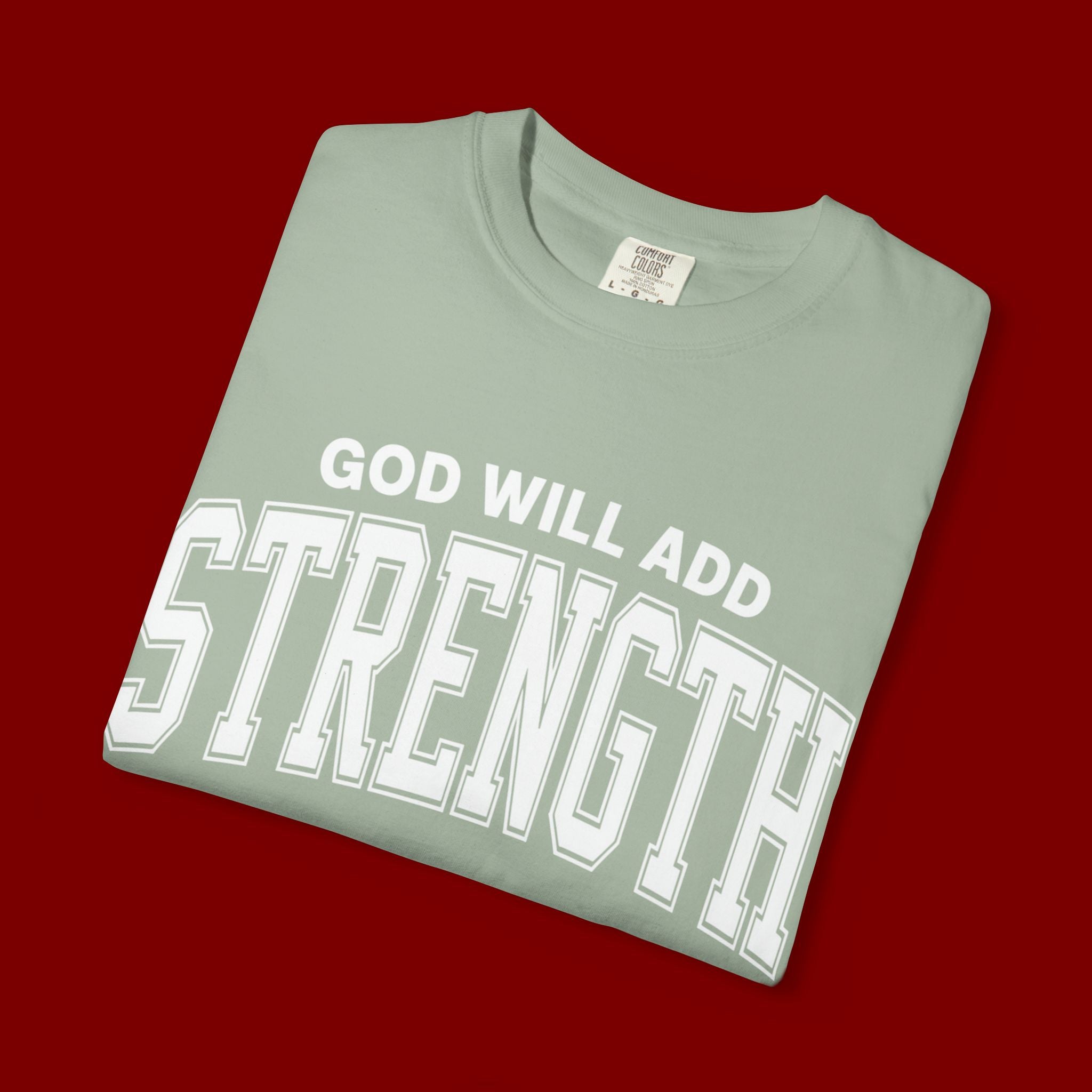Strength Faith T-Shirt — "God Will Add Strength to Your Strength" Inspirational Tee