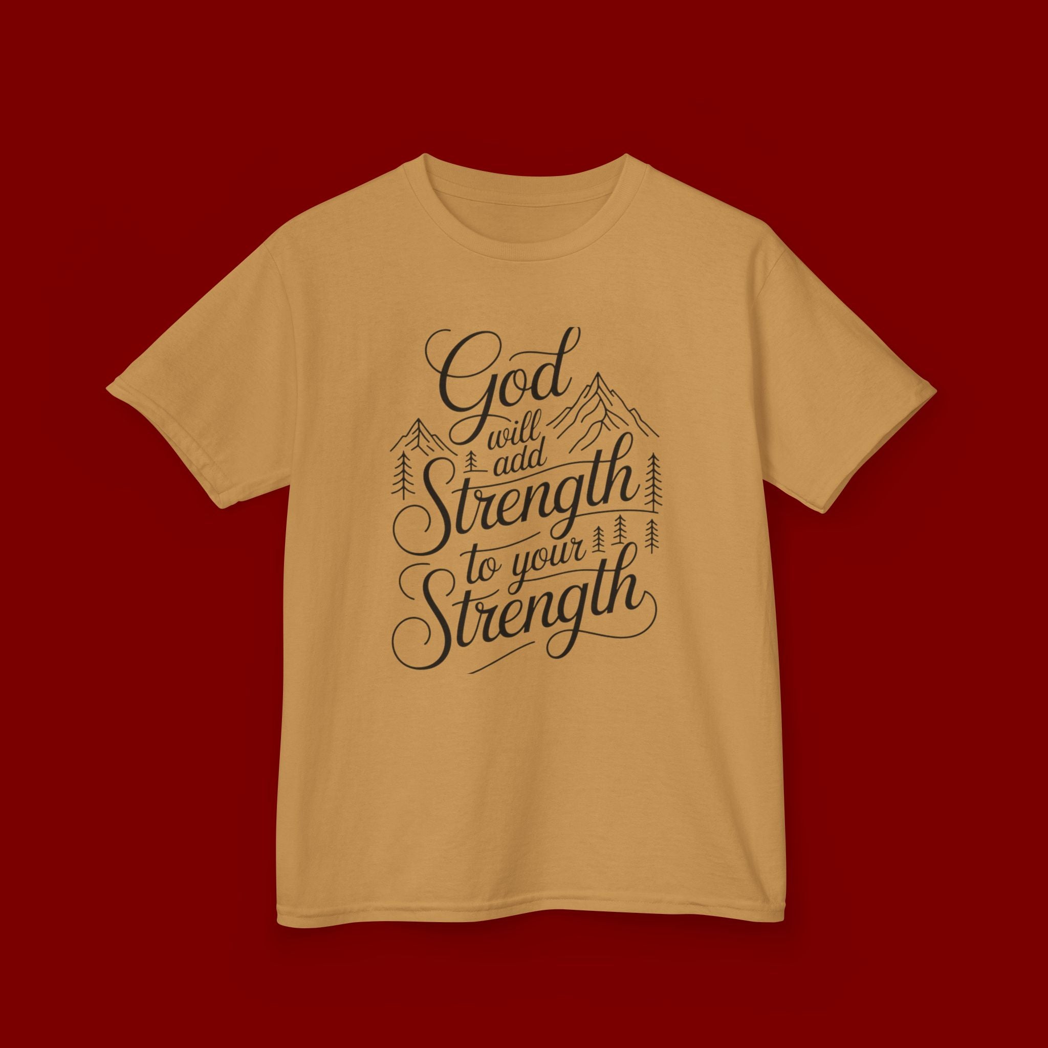 Kids T‑Shirt — "God Will Add Strength to Your Strength" Inspirational Faith Tee