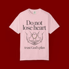 Do Not Lose Heart T-Shirt — Trust God’s Plan Christian Inspirational Tee