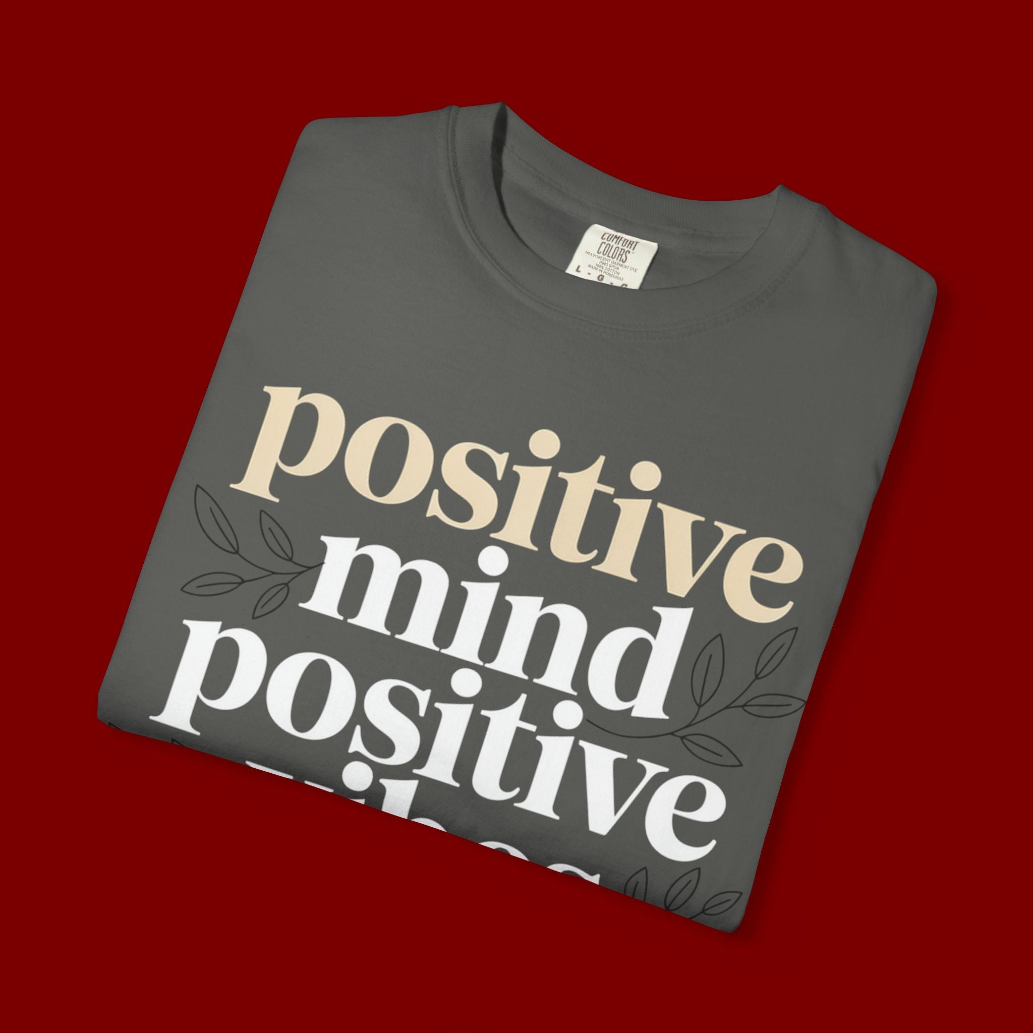 Positive Mind Positive Vibes Positive Life T-Shirt