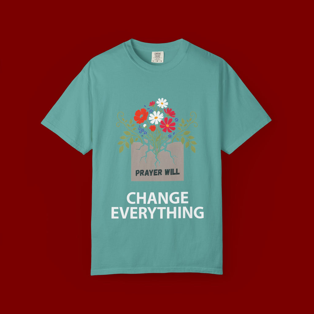 Prayer Will Change Everything T-Shirt