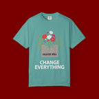 Prayer Will Change Everything T-Shirt