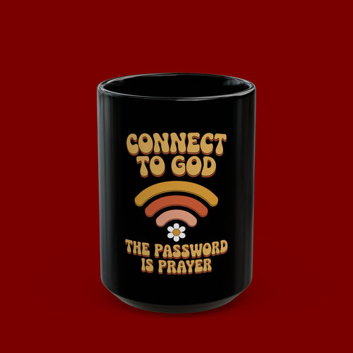 Connect to God Mug - "The Password Is Prayer" Inspirational Black Coffee Cup