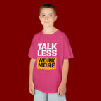 Kids T-Shirt — "Talk Less Work More" Bold Motivational Tee