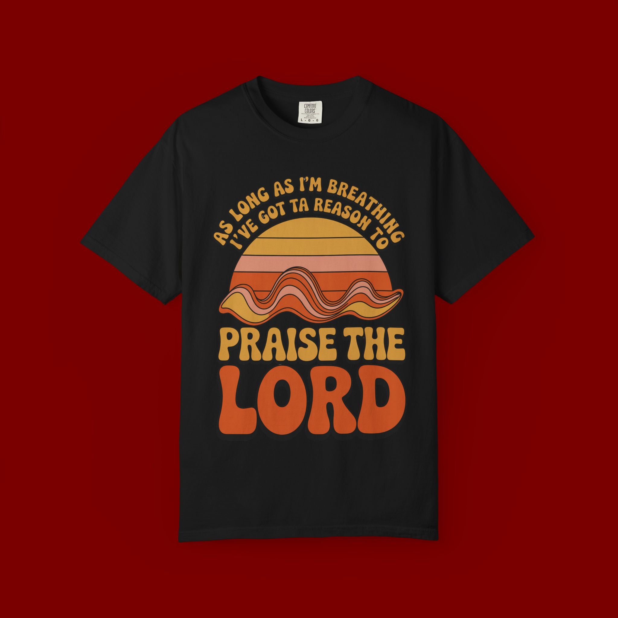 Praise the Lord Retro T-Shirt — "As Long as I’m Breathing I’ll Out Ta Reason To" Christian Vintage Tee