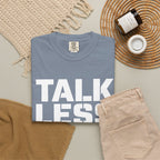 Talk Less Work More T-Shirt — Motivational Work Ethic Tee