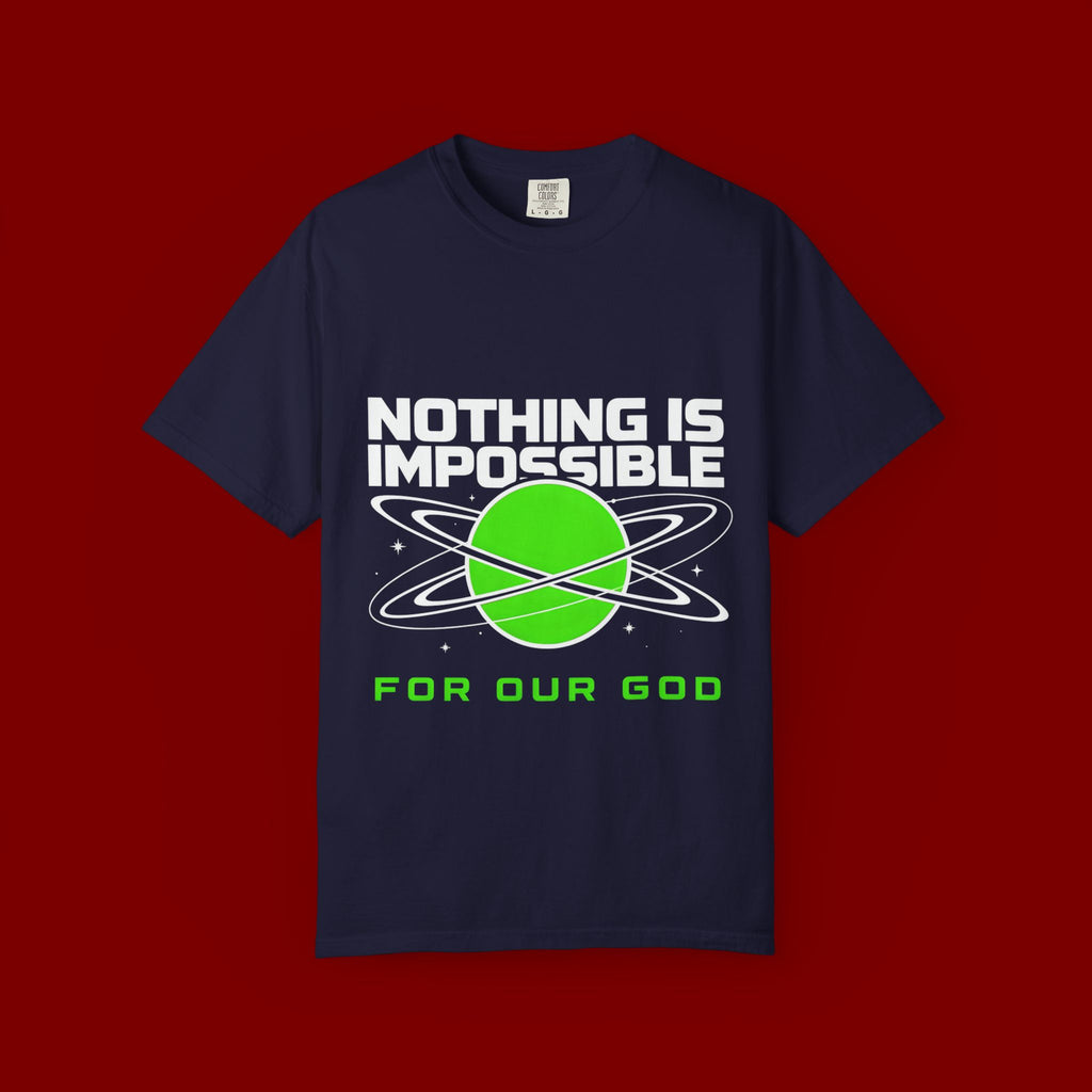 Nothing Is Impossible Christian T-Shirt — 'For Our God' Space Graphic
