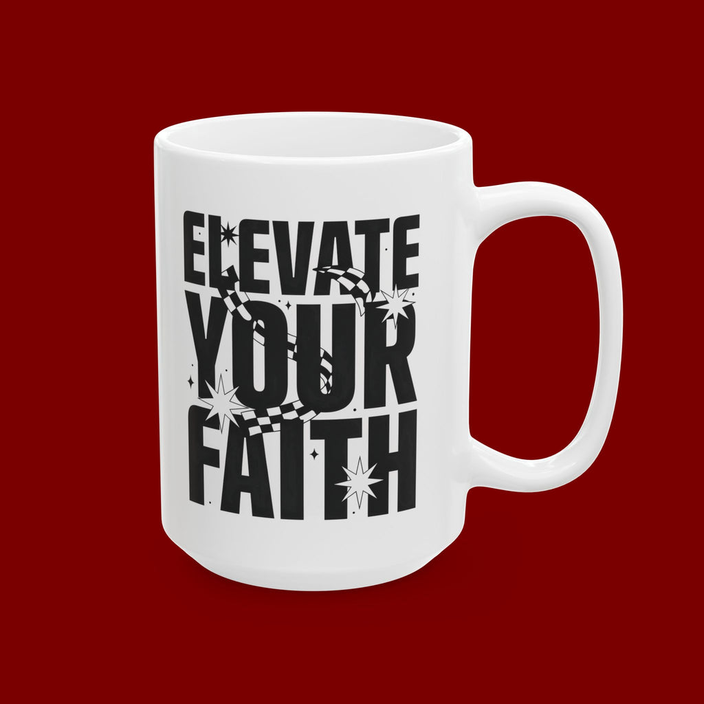 Ceramic Mug — "Excite Your Faith" Inspirational Coffee Mug (11oz, 15oz)