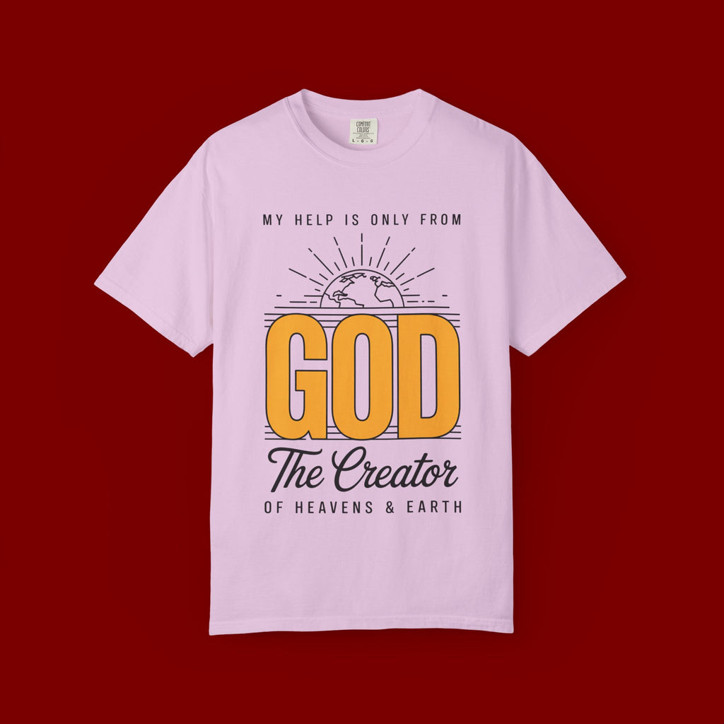 God The Creator T-Shirt — My Help Is Only From God Faith Tee