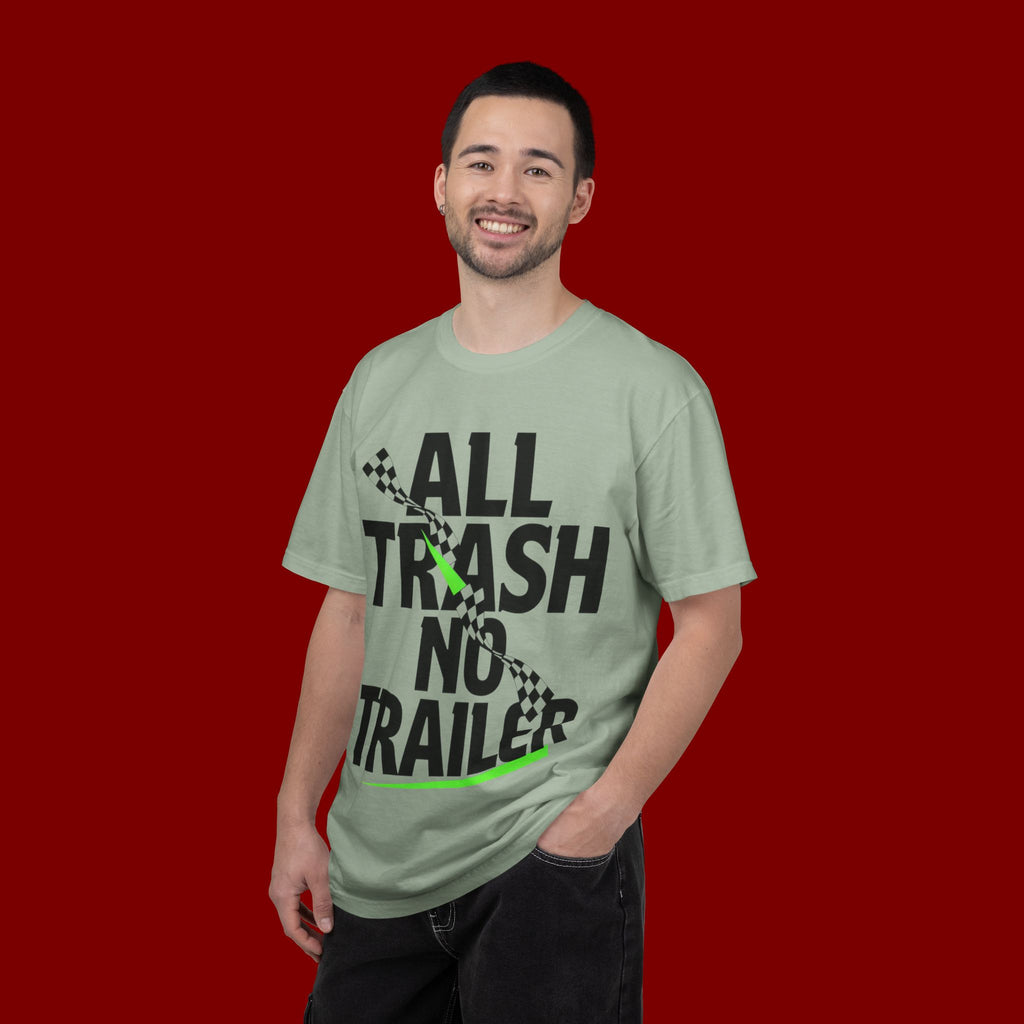 T-Shirt — "All Trash No Trailer" Bold Graphic Tee