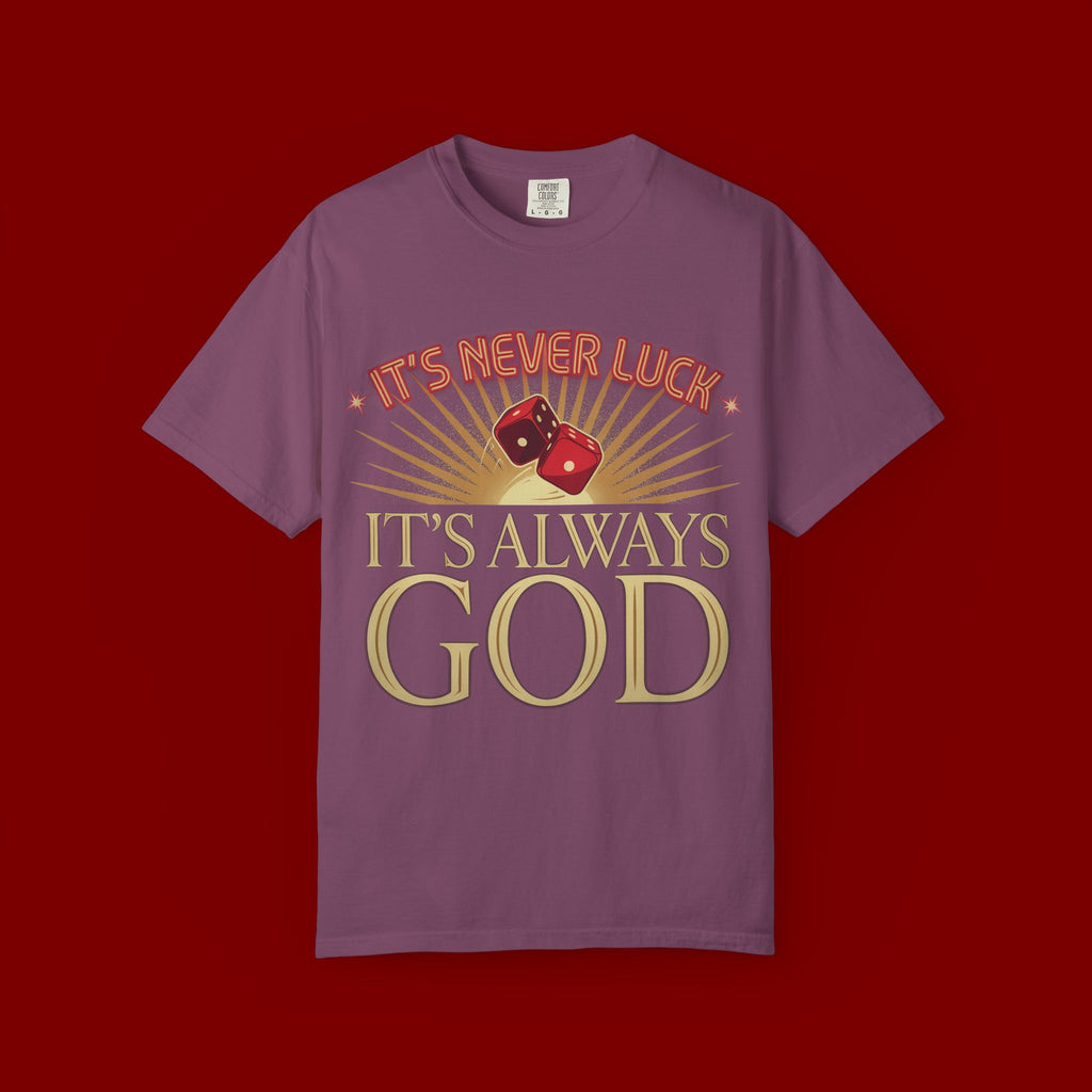 "It's Never Luck, It's Always God" Christian Graphic T-Shirt
