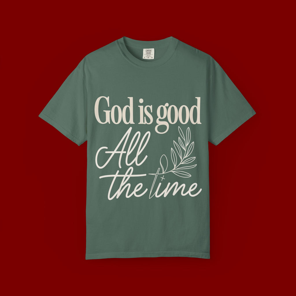 God Is Good All The Time T-Shirt