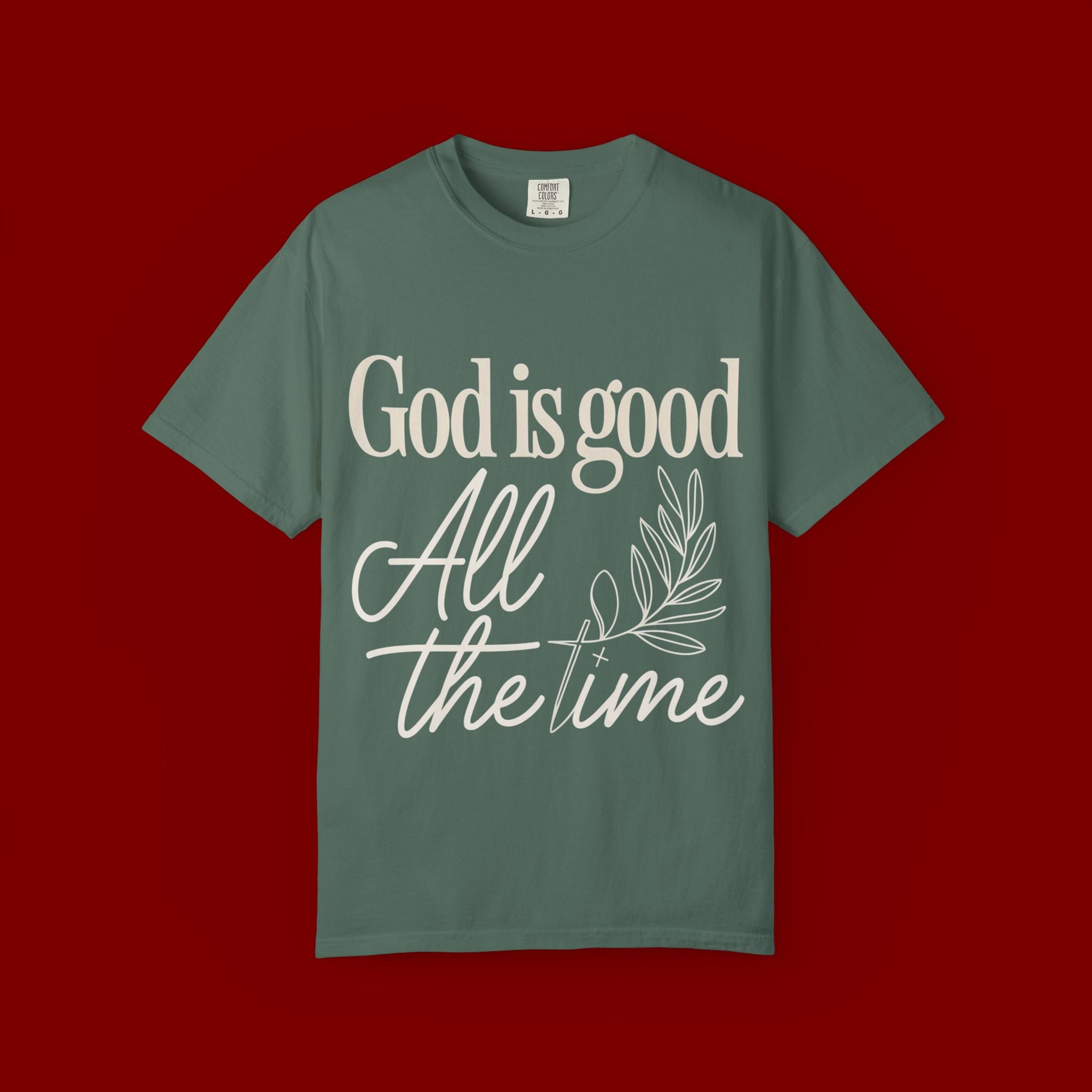 God Is Good All The Time T-Shirt