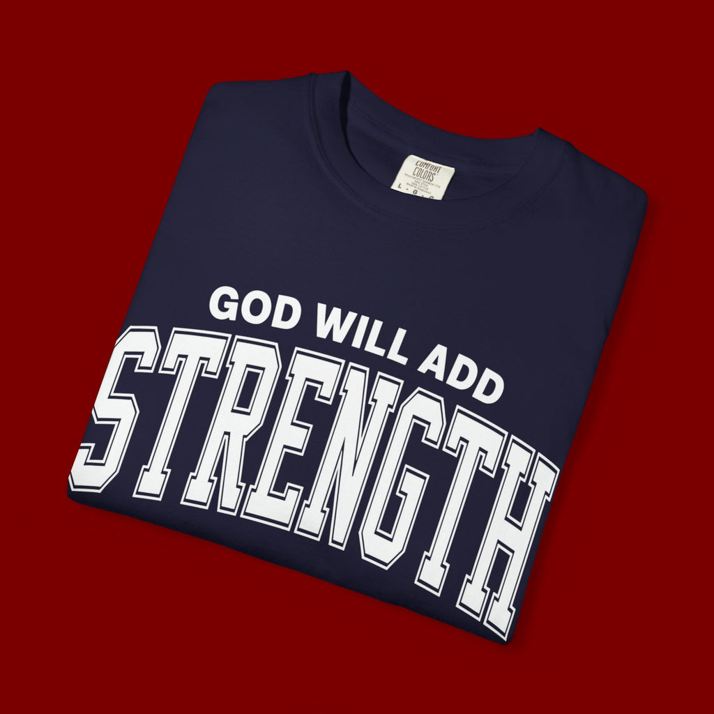 Strength Faith T-Shirt — "God Will Add Strength to Your Strength" Inspirational Tee