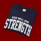 Strength Faith T-Shirt — "God Will Add Strength to Your Strength" Inspirational Tee