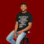 Positive Mind Positive Vibes Positive Life T-Shirt