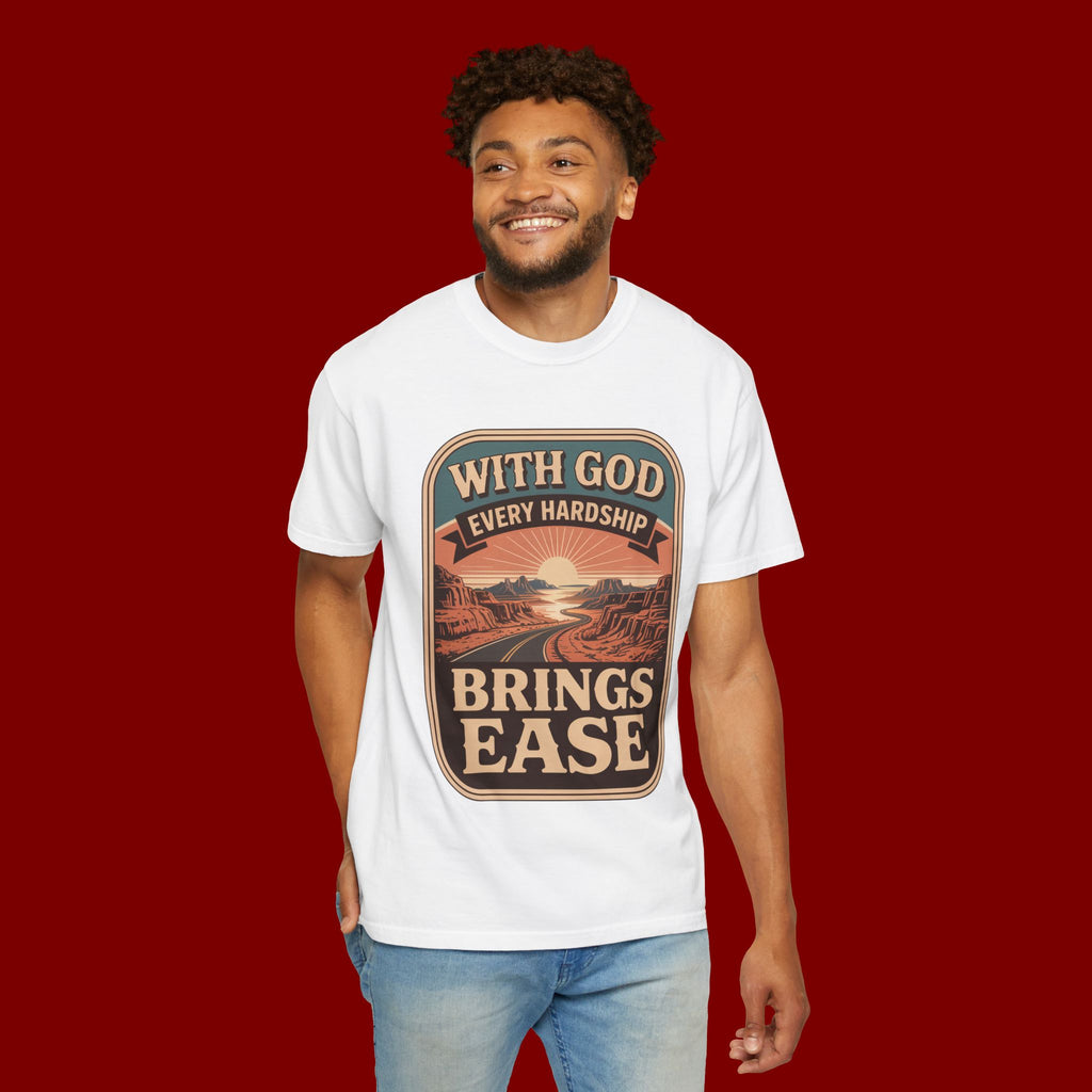 Scripture Comfort T-Shirt — "With God Every Hardship Brings Ease" Christian Faith Tee