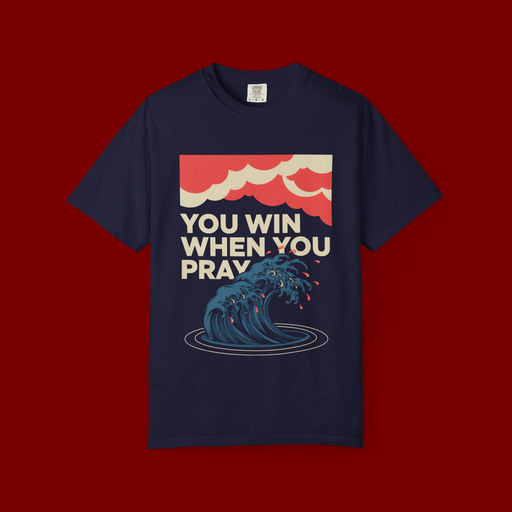 You Win When You Pray T-Shirt — Vintage Wave Faith Tee