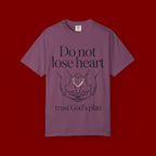 Do Not Lose Heart T-Shirt — Trust God’s Plan Christian Inspirational Tee