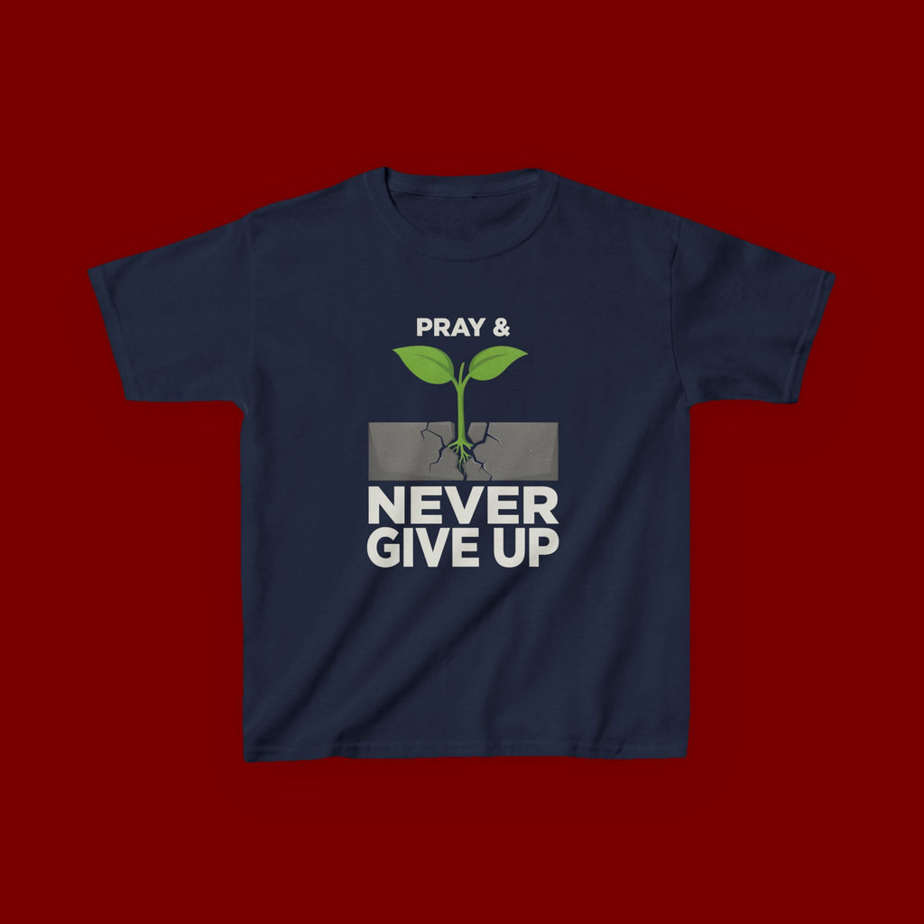 Kids Tee – "Pray & Never Give Up" Inspirational Plant Graphic