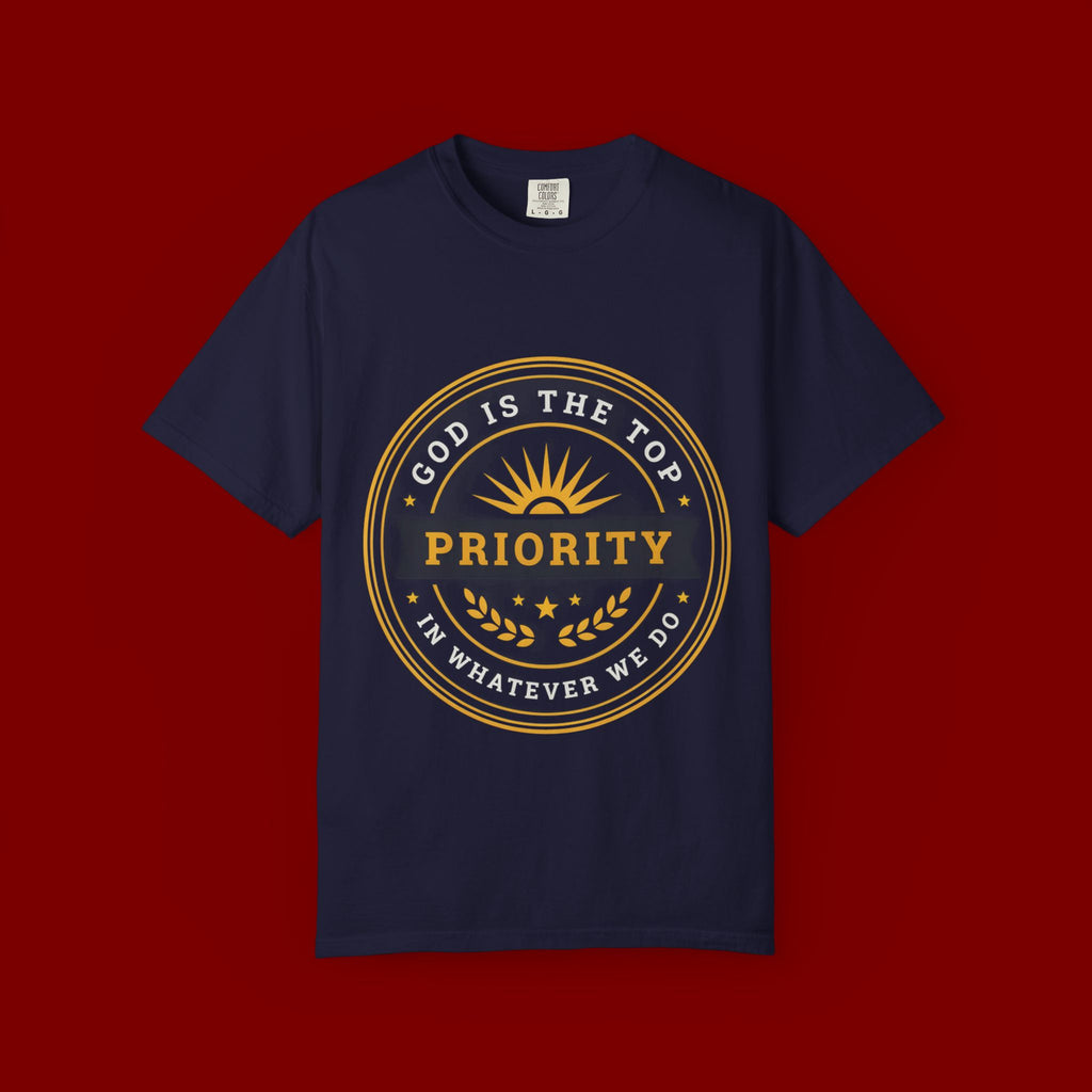 Priority Tee — "God Is The Top Priority" Christian Faith Graphic T-Shirt