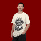All Strength Comes From God T-Shirt — Christian Faith Graphic Tee