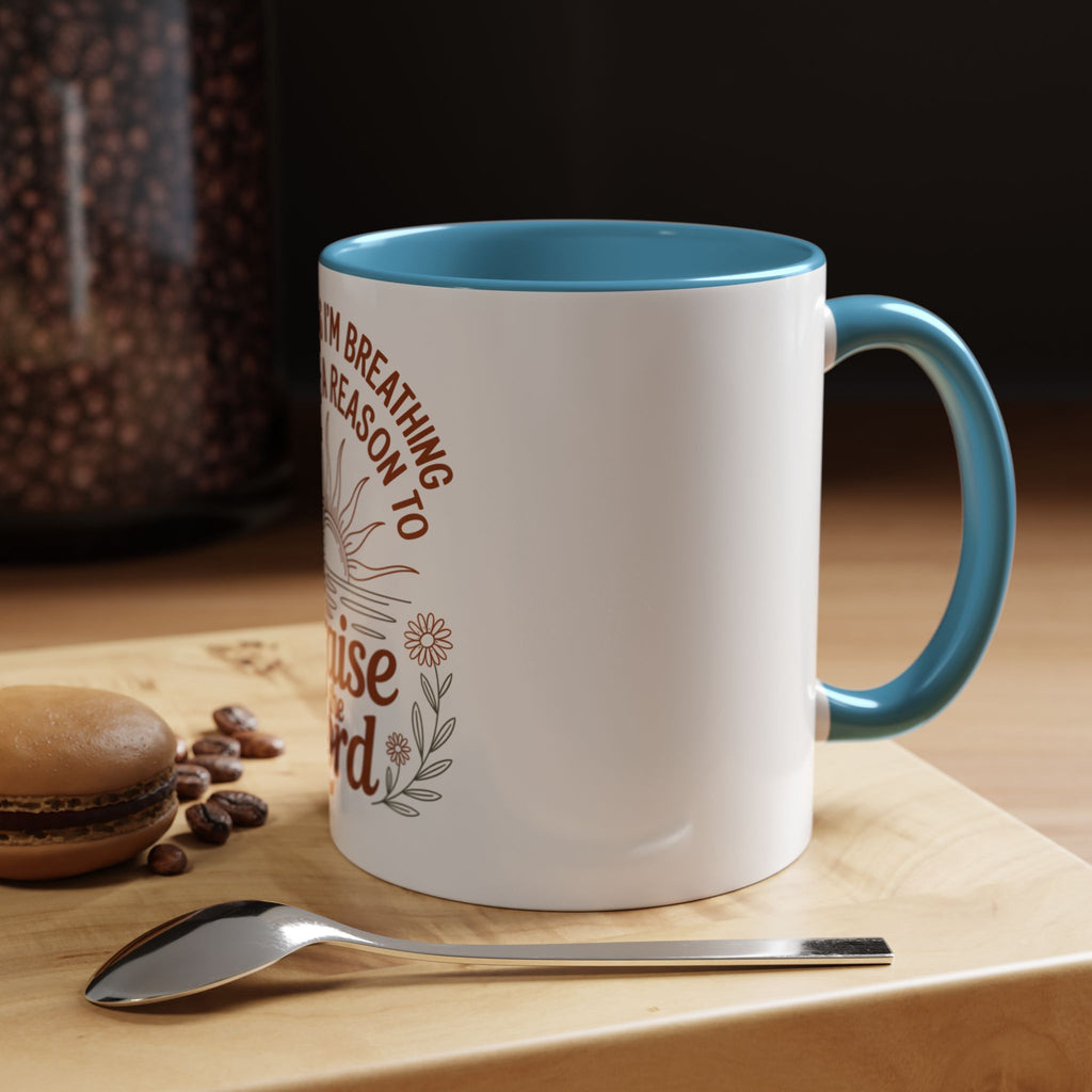 Praise the Lord Coffee Mug — "As Long As I'm Breathing I've Got a Reason to Praise the Lord"