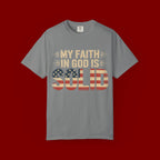 Faith in God Is Solid T-Shirt — American Flag Patriotic Christian Tee