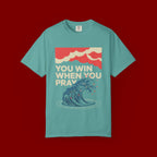 You Win When You Pray T-Shirt — Vintage Wave Faith Tee