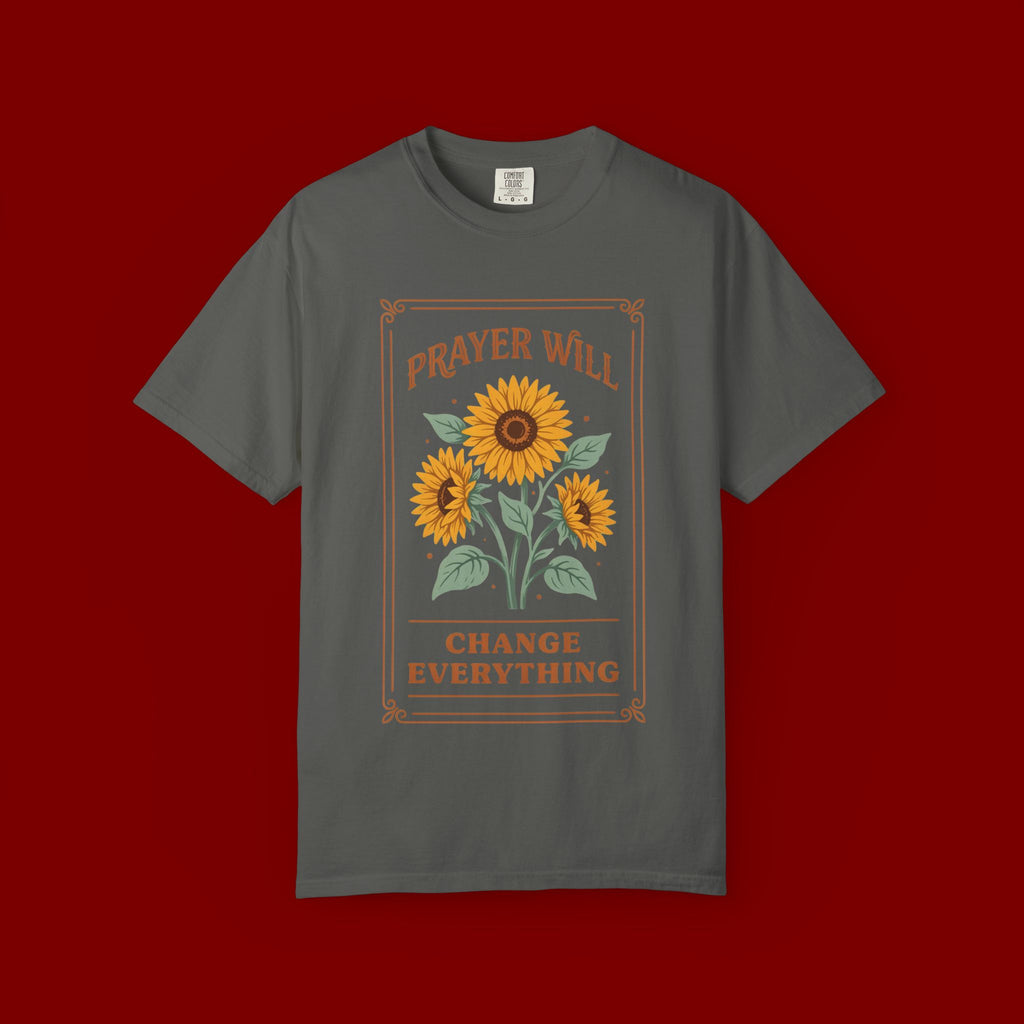 Prayer Will Change Everything T-Shirt — Sunflower Faith Graphic Tee