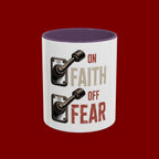 Faith On, Fear Off Coffee Mug