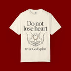 Do Not Lose Heart T-Shirt — Trust God’s Plan Christian Inspirational Tee