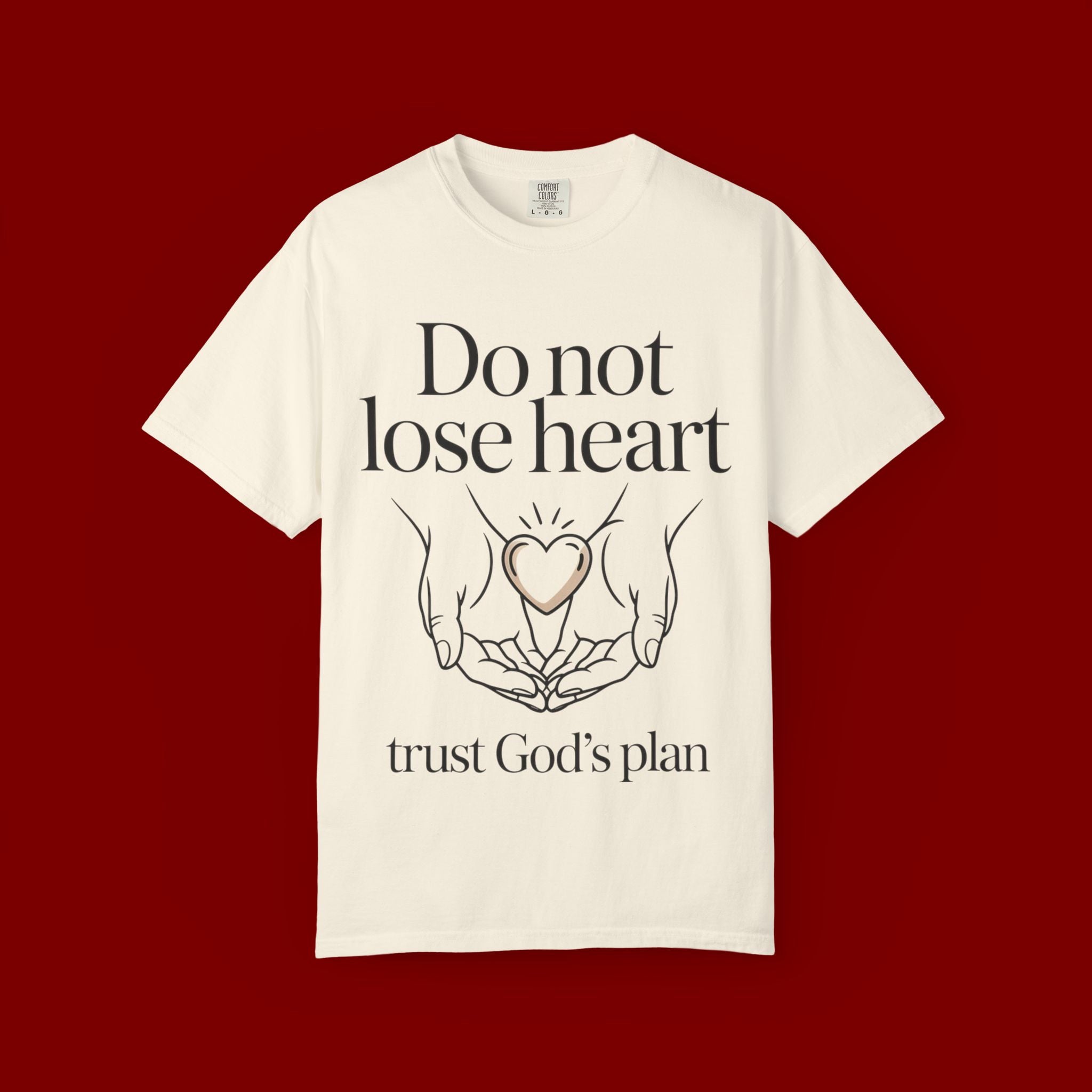 Do Not Lose Heart T-Shirt — Trust God’s Plan Christian Inspirational Tee