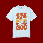 I'm Nothing Without God Retro Graphic T-Shirt