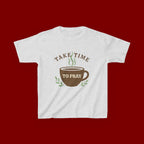 Kids Tee — "Take Time to Pray" Coffee Cup Faith Graphic
