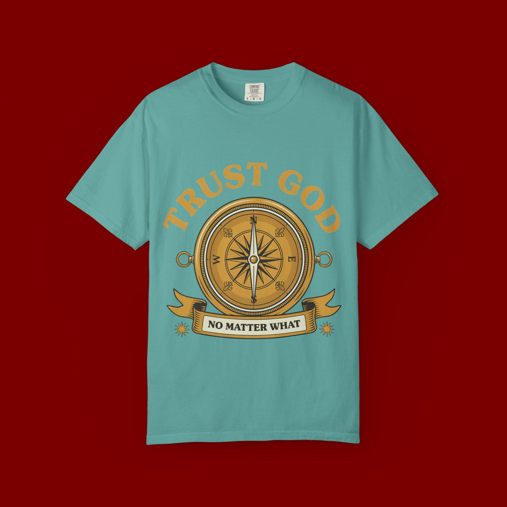 Trust God Compass T-Shirt — "Trust God No Matter What" Christian Faith Tee