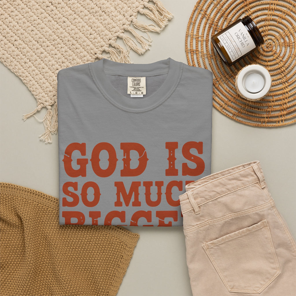 God Is So Much Bigger T-Shirt — Inspirational Christian Faith Tee