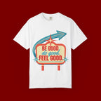 T-Shirt — "Be Good Do Good Feel Good" Retro Sign Graphic