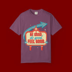 T-Shirt — "Be Good Do Good Feel Good" Retro Sign Graphic