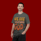 We Are Creations of God T-Shirt — Retro Faith Graphic Tee