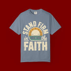 Stand Firm in the Faith T-Shirt — Christian Inspirational Tee