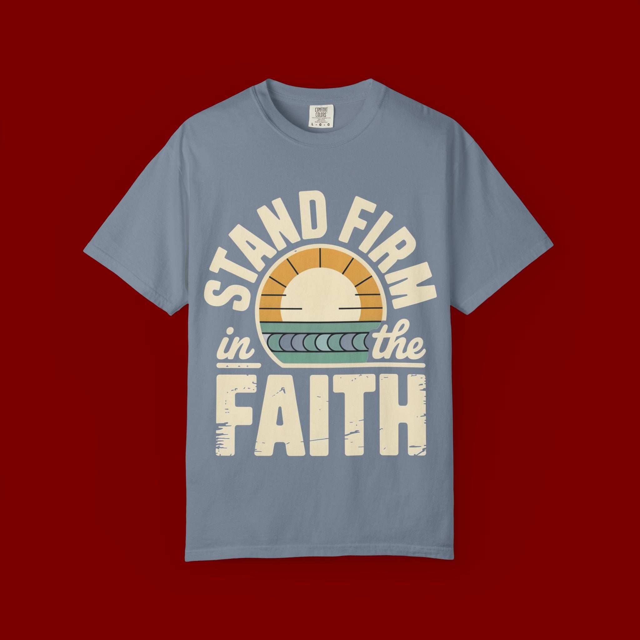 Stand Firm in the Faith T-Shirt — Christian Inspirational Tee