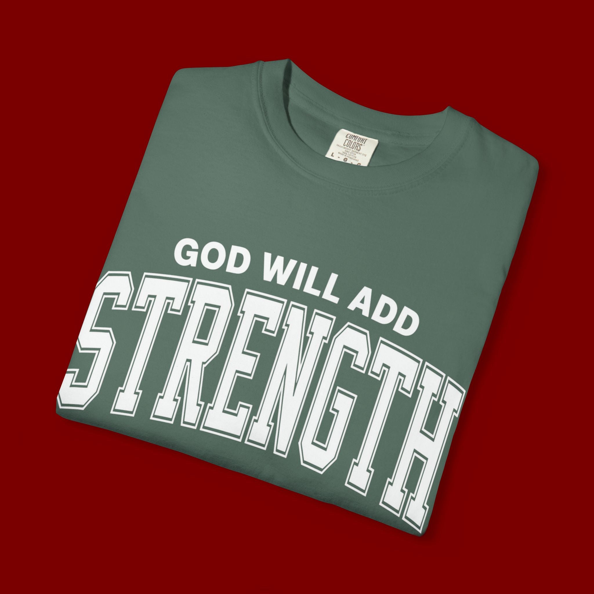 Strength Faith T-Shirt — "God Will Add Strength to Your Strength" Inspirational Tee