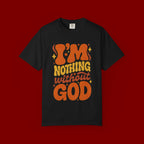 I'm Nothing Without God Retro Graphic T-Shirt